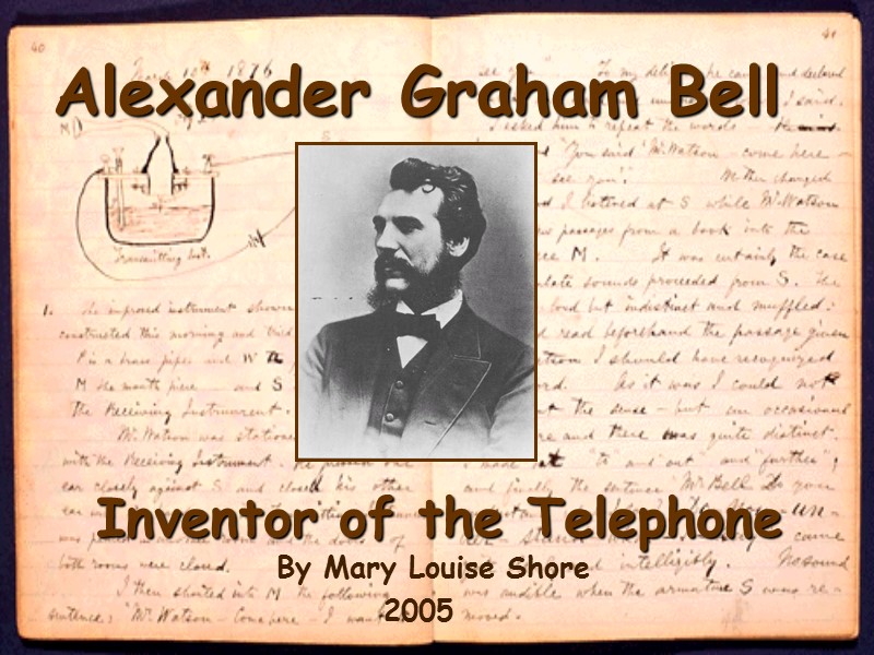 Alexander Graham Bell Inventor of the Telephone By Mary Louise Shore 2005